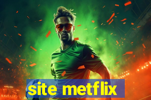 site metflix